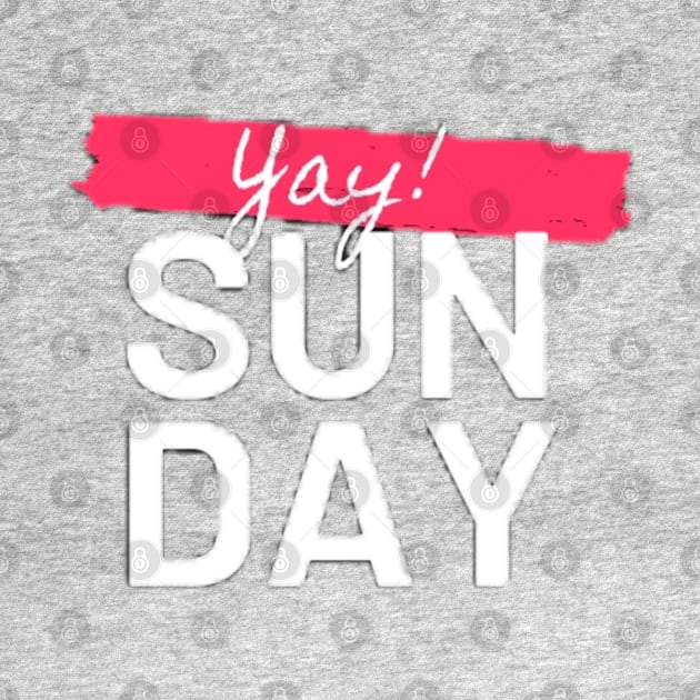 Yay! Sunday by boldstuffshop